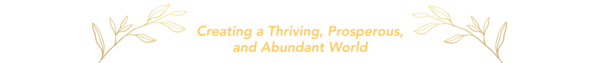 Creating a thriving, prosperous, and abundant world