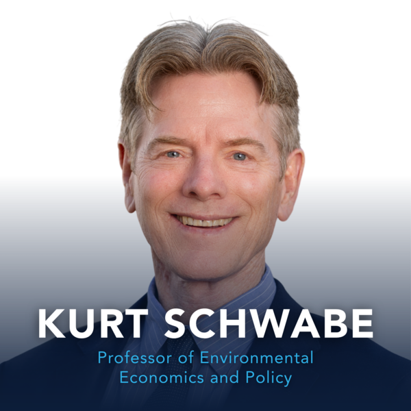 Kurt Schwabe, Professor of Environmental Economics and Policy